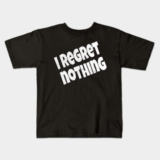 Vintage Funny I Regret Nothing Kids T-Shirt